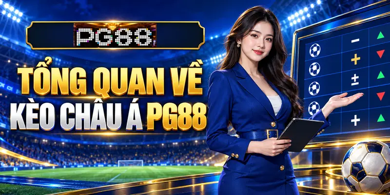 Tổng quan về kèo Châu Á PG88